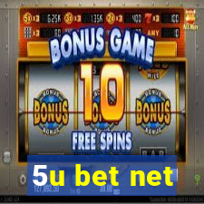 5u bet net